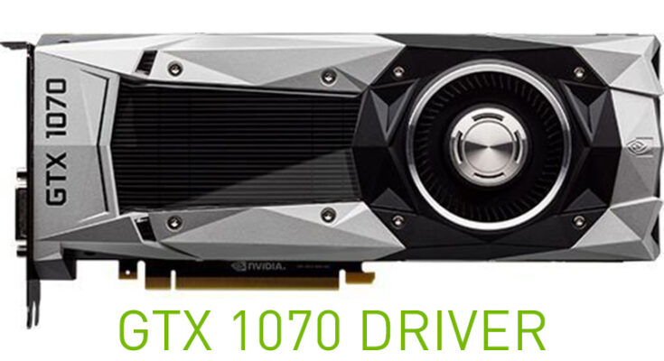 Download NVIDIA GeForce GTX 1070 driver