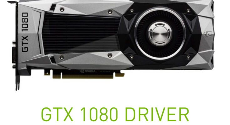 Download NVIDIA GeForce GTX 1080 driver